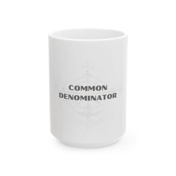 A white cup with the words " common denominator ".